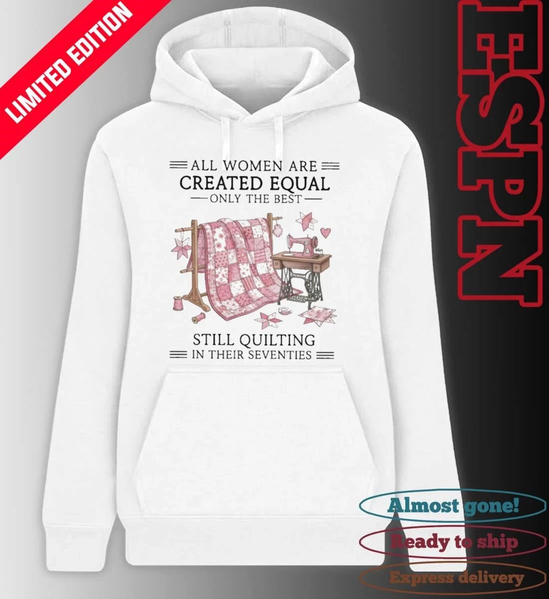 Official All Women Are Created Equal Only The Best Still Quilting In Their Seventies Classic T-Shirt