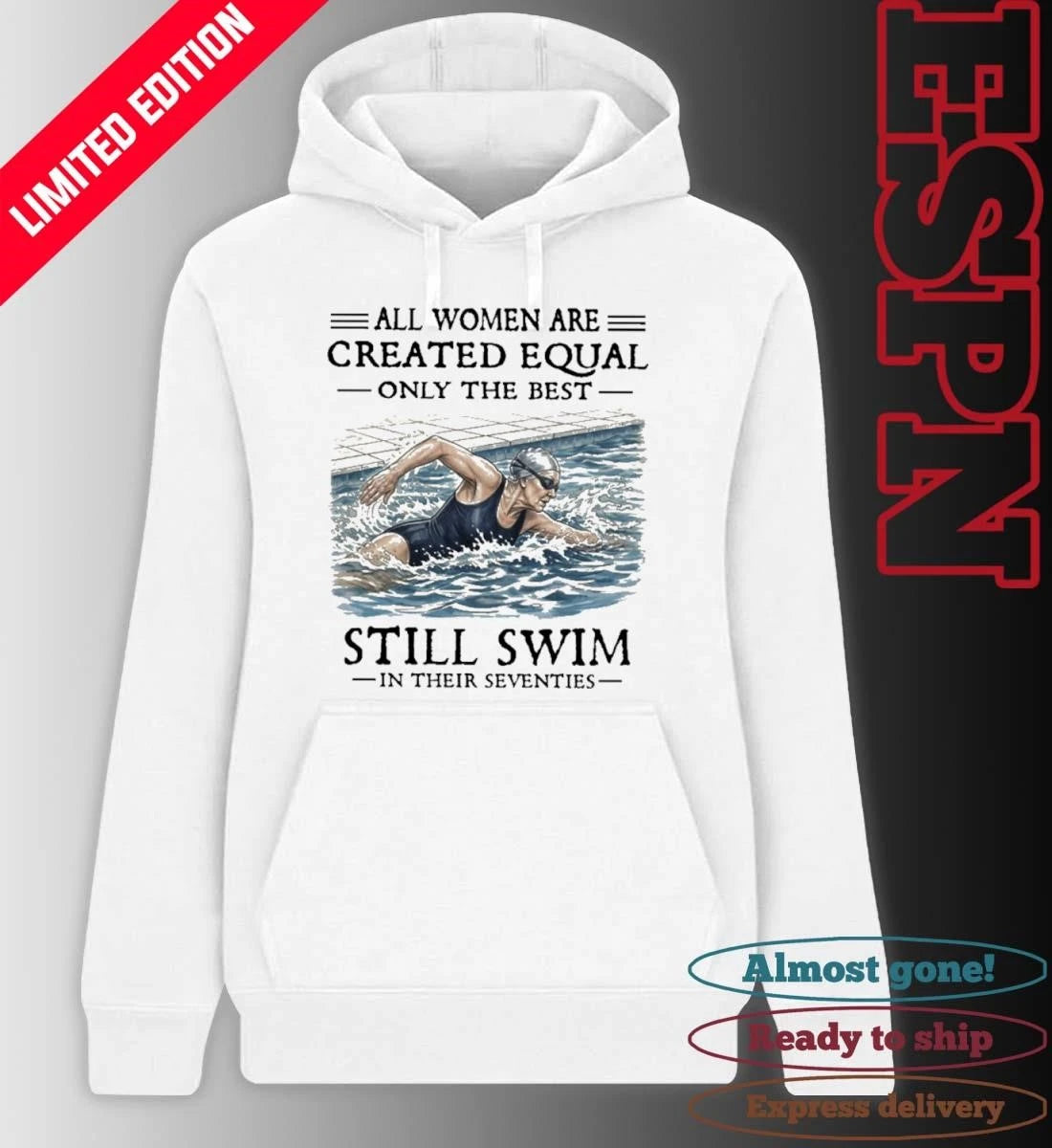 Official All Women Are Created Equal Only The Best Still Swim In Their Seventies T-Shirt