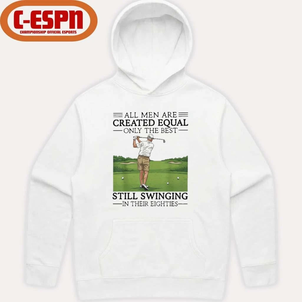 Official All Women Are Created Equal Only The Best Still Swinging In Their Eighties T-Shirt