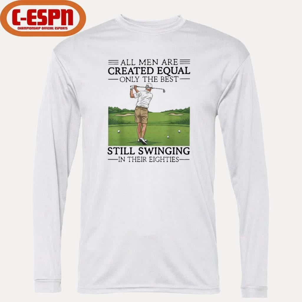 Official All Women Are Created Equal Only The Best Still Swinging In Their Eighties T-Shirt