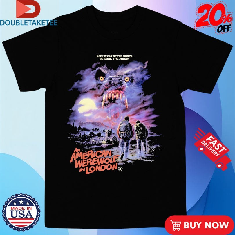 Official An American Werewolf In London Keep Clear Of The Moors Beware The Moon Shirts