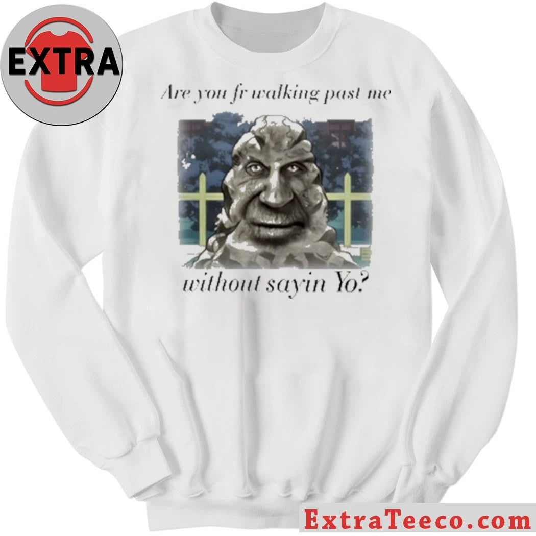 Official Are You From Walking Past Me Without Saying Yo Shirt