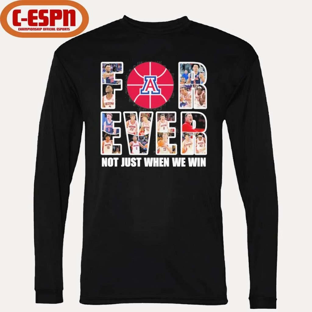 Official Arizona Men’s Basketball Forever Not Just When We Win Shirt