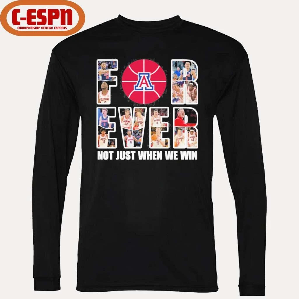 Official Arizona Men’s Basketball Forever Not Just When We Win Shirt