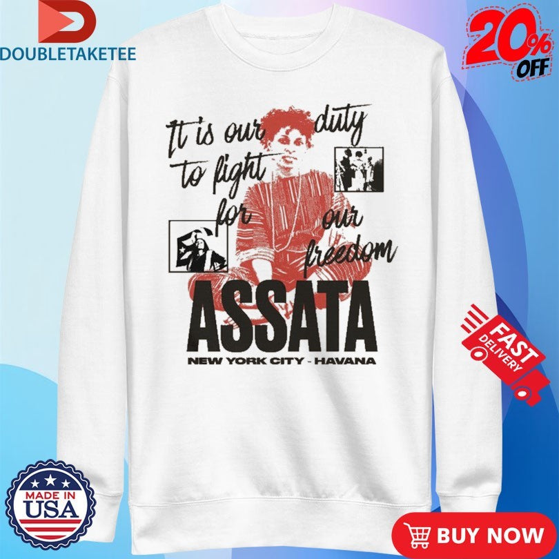 Official Assata It Is Our Duty To Light For Our Freedom New York City Havana Shirts