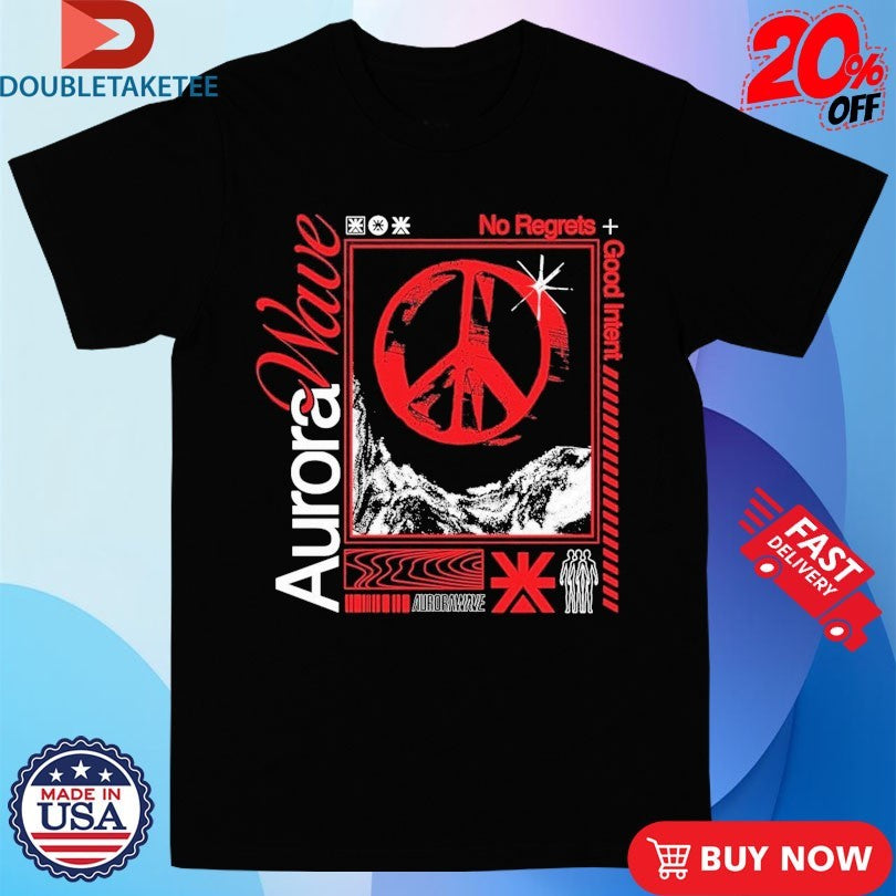Official Aurorawave No Regrets Good Intent Shirts