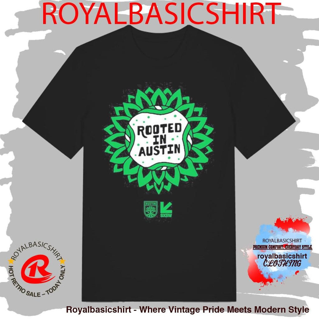 Official Austin Fc Sxsw Rooted In Austin Shirt