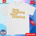Official Average Rob Stop Working Start Drinking Shirts