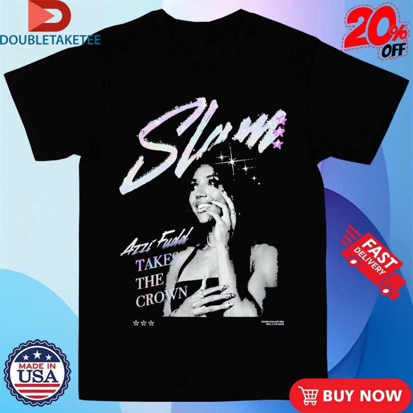 Official Azzi Fudd Takes The Crown Remix SLAM 259 Shirts