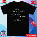 Official BTS Love Is A Window But I Saw A Door On Fire Shirts
