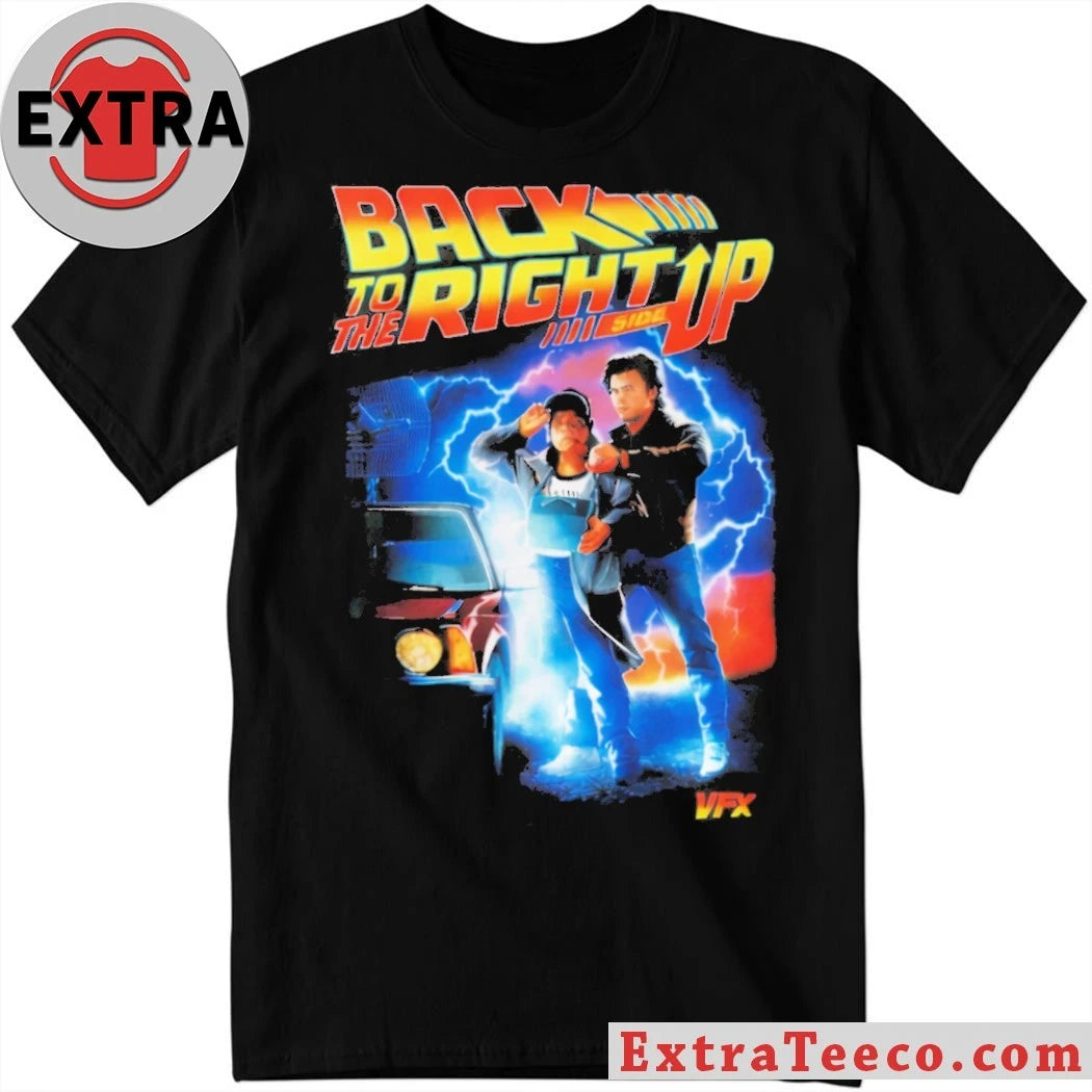 Official Back to the Right Side Up famous American science fiction film Shirt