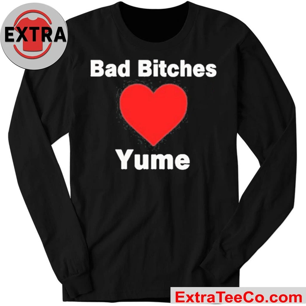Official Bad Bitches Love Yume Premium Tee Shirt