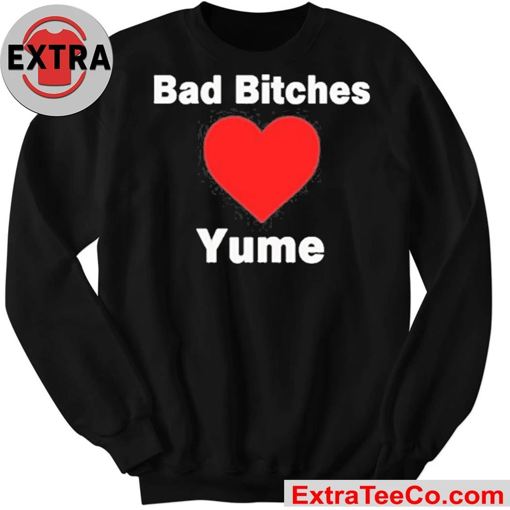 Official Bad Bitches Love Yume Premium Tee Shirt