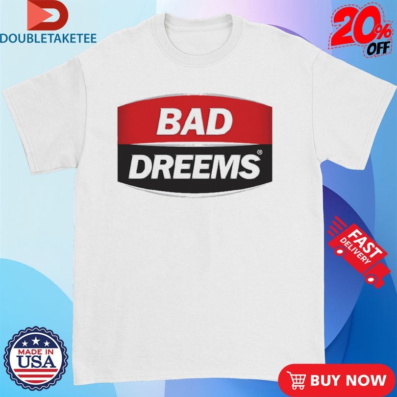 Official Bad Dreems West End Shirts