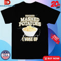 Official Bad News For Mashed Potatoes I Woke Up Lightning Shirts