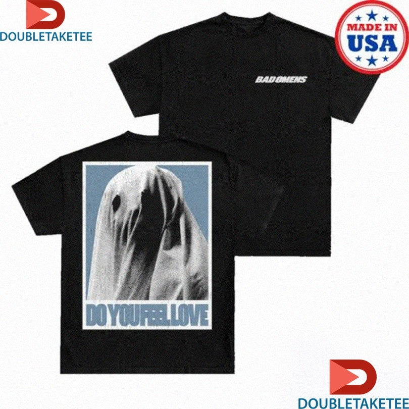 Official Bad Omens Do You Feel Love Shirts