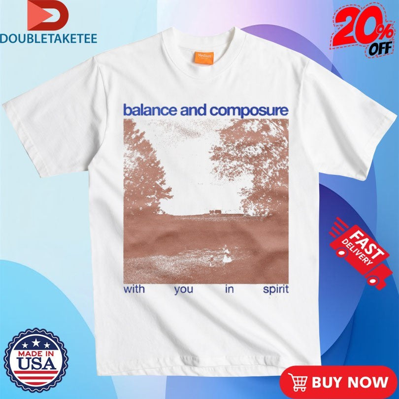 Official Balance And Composure With You In Spirit Album Shirts