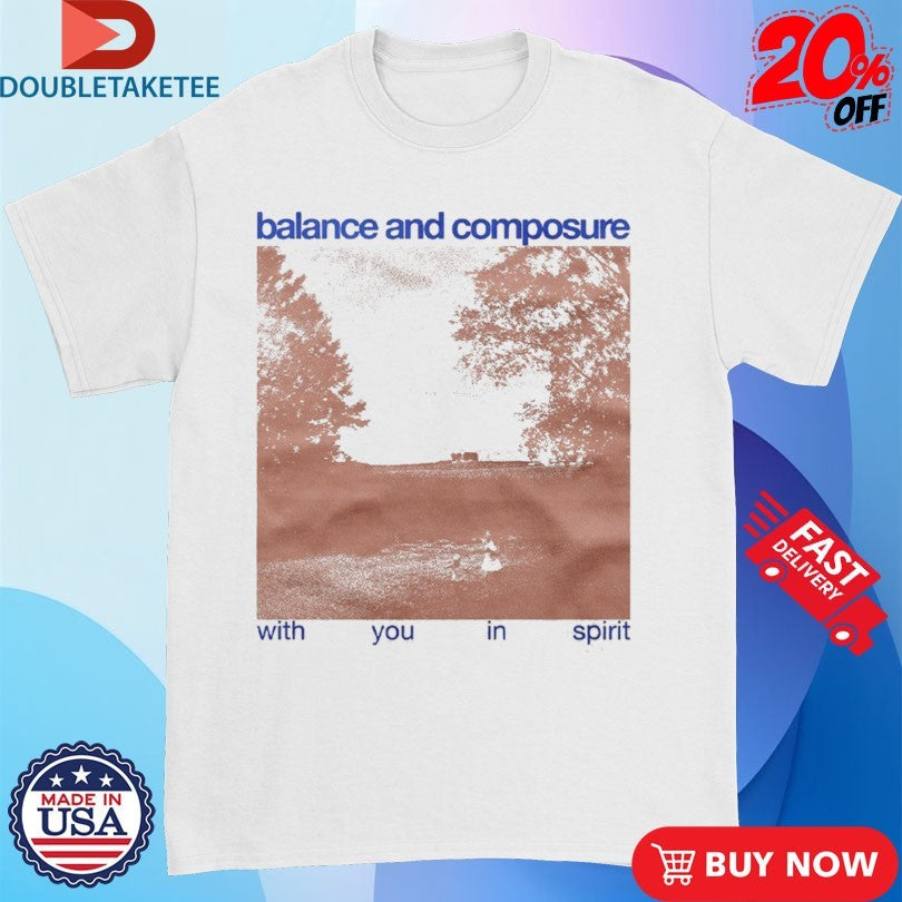 Official Balance And Composure With You In Spirit Album Shirts