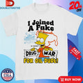 Official Bart I Joined A Fake Drug War For Oil Dude Shirts