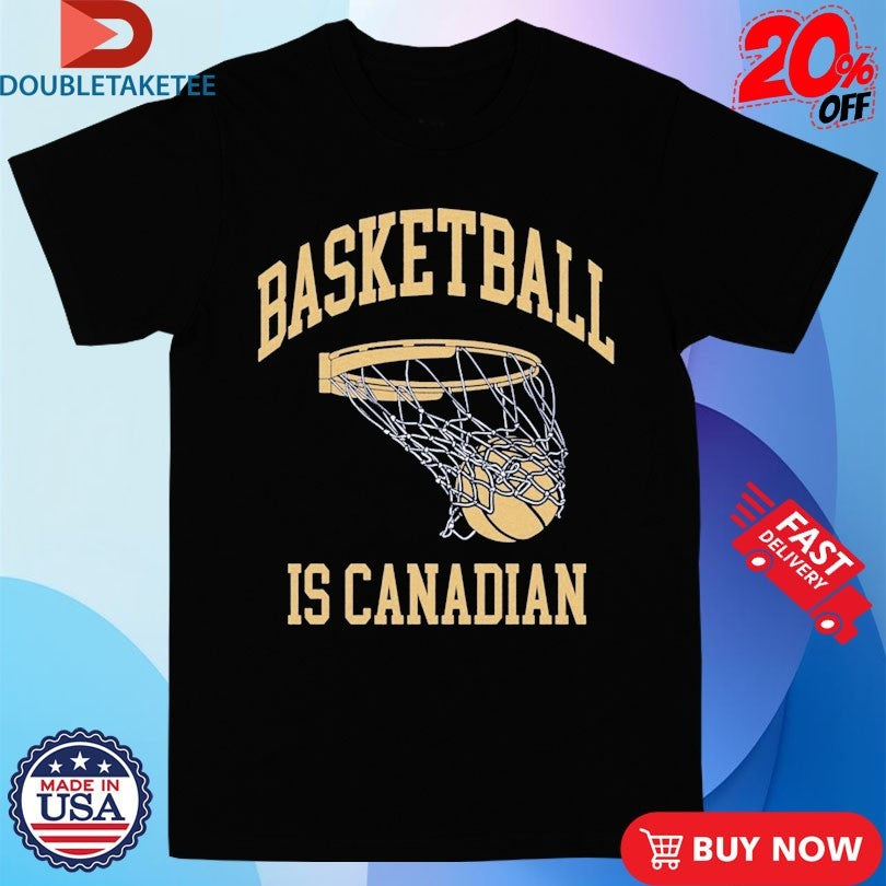 Official Basketball Is Canadian Shirts