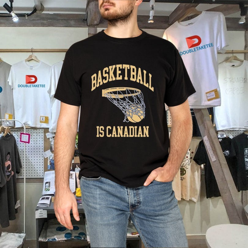 Official Basketball Is Canadian Shirts