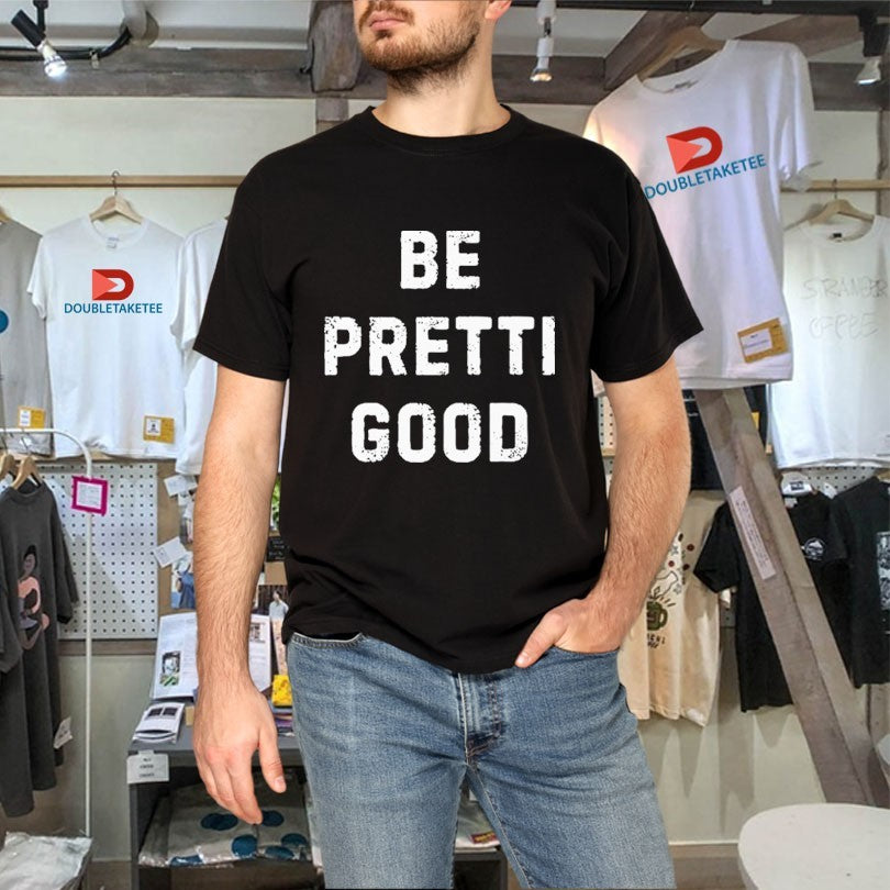 Official Be Pretti Good Anti Ice Shirts