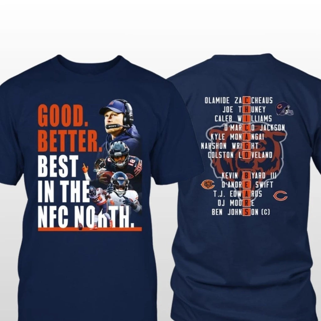 Official Bears Good Better Best In The NFC North Celebrating the Bears’ first NFC North championship since 2018 in the 2025 season Shirt