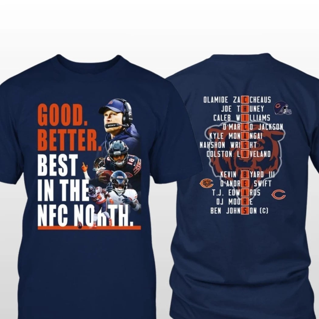 Official Bears Good Better Best In The NFC North Celebrating the Bears’ first NFC North championship since 2018 in the 2025 season Shirt