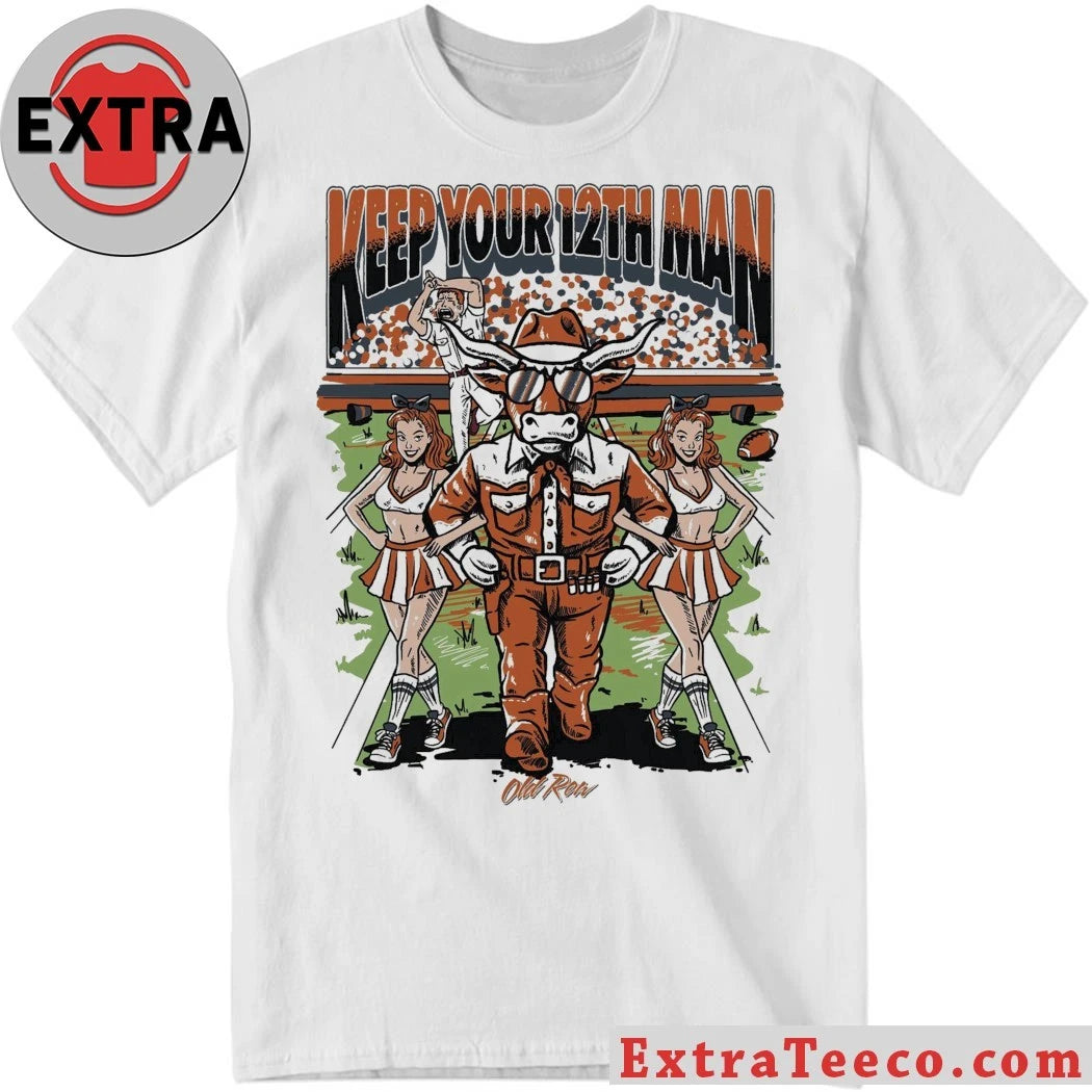 Official Beavo of the Texas Longhorns Texas A&amp;M University Keep Your 12th Man TEXAS Celebrating the Texas Longhorns’ win over rival A&amp;M Shirt
