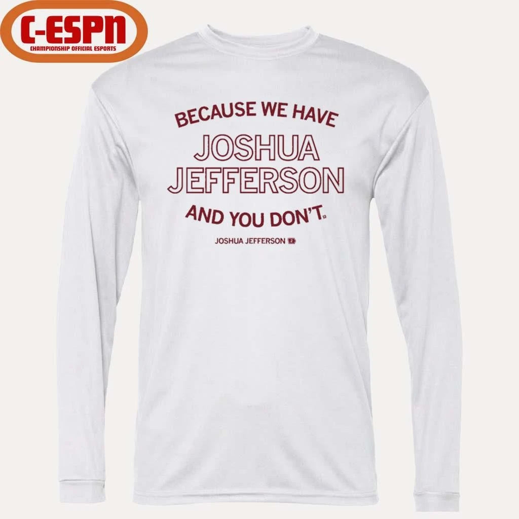 Official Because We Have Joshua shirt