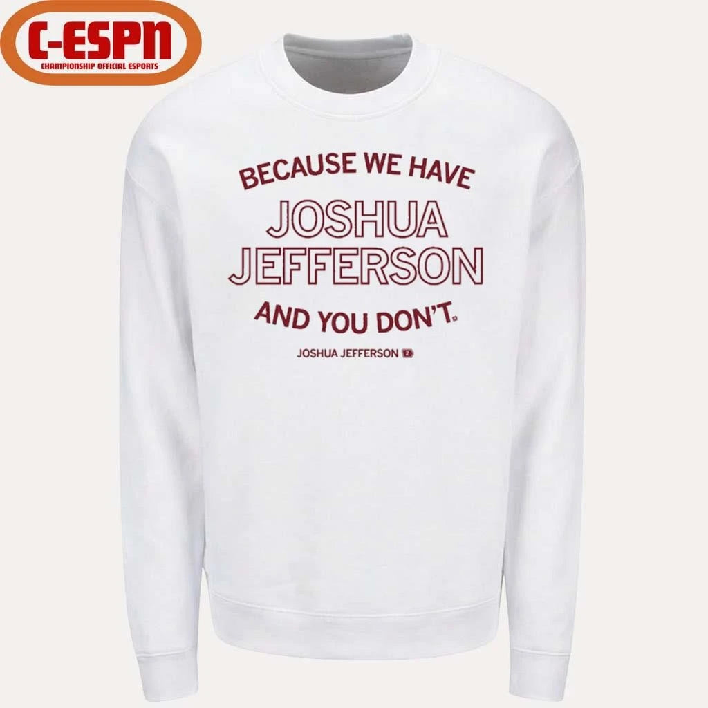Official Because We Have Joshua shirt