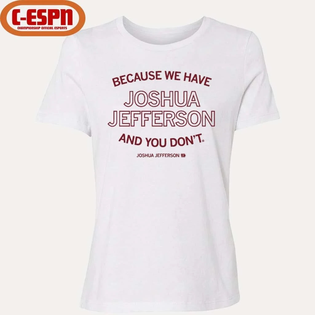 Official Because We Have Joshua shirt