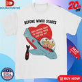 Official Before WWIII Starts Does Anyone Want To Confess Their Love For Me Shirts