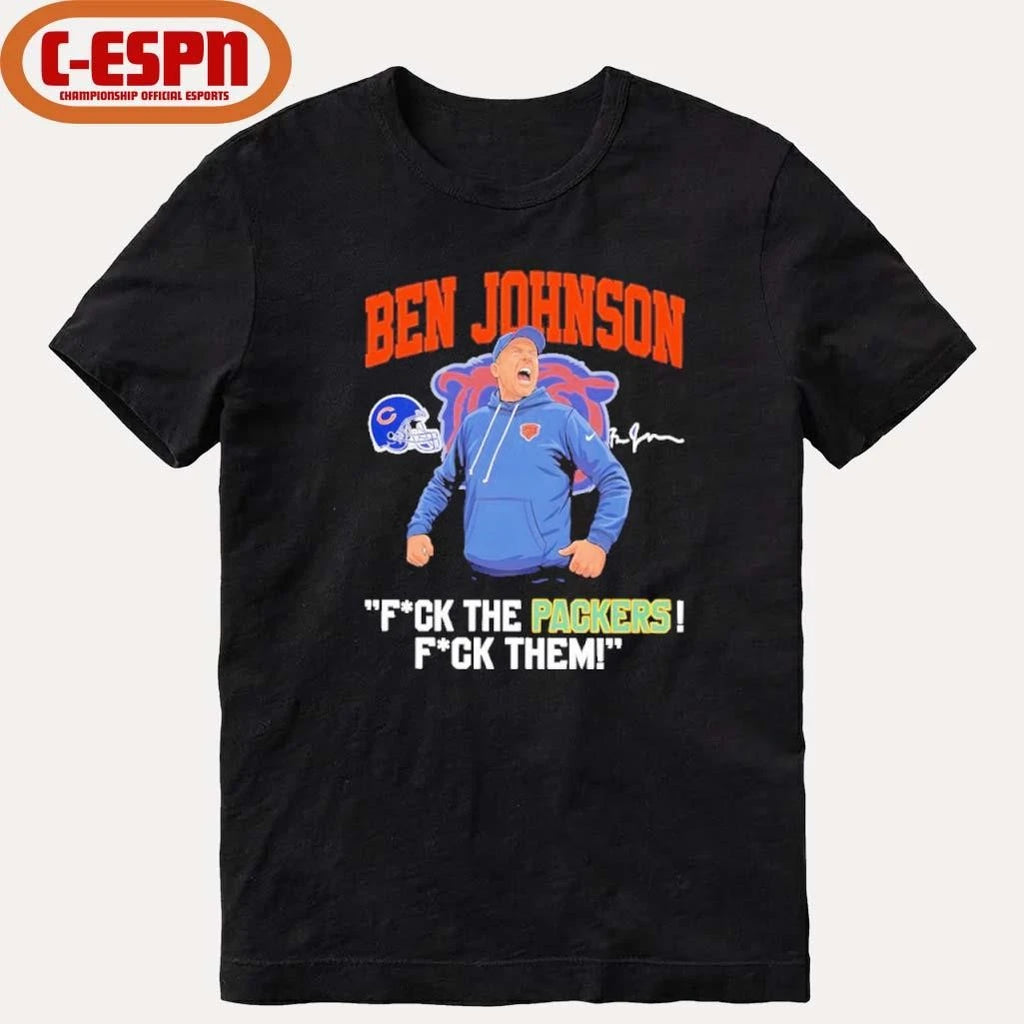 Official Ben Johnson Fuck The Packers Fuck Them Shirt