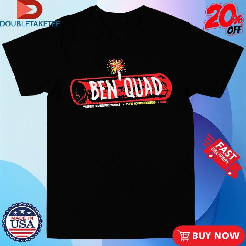 Official Ben Quad Wisher Brand Fireworks Shirts