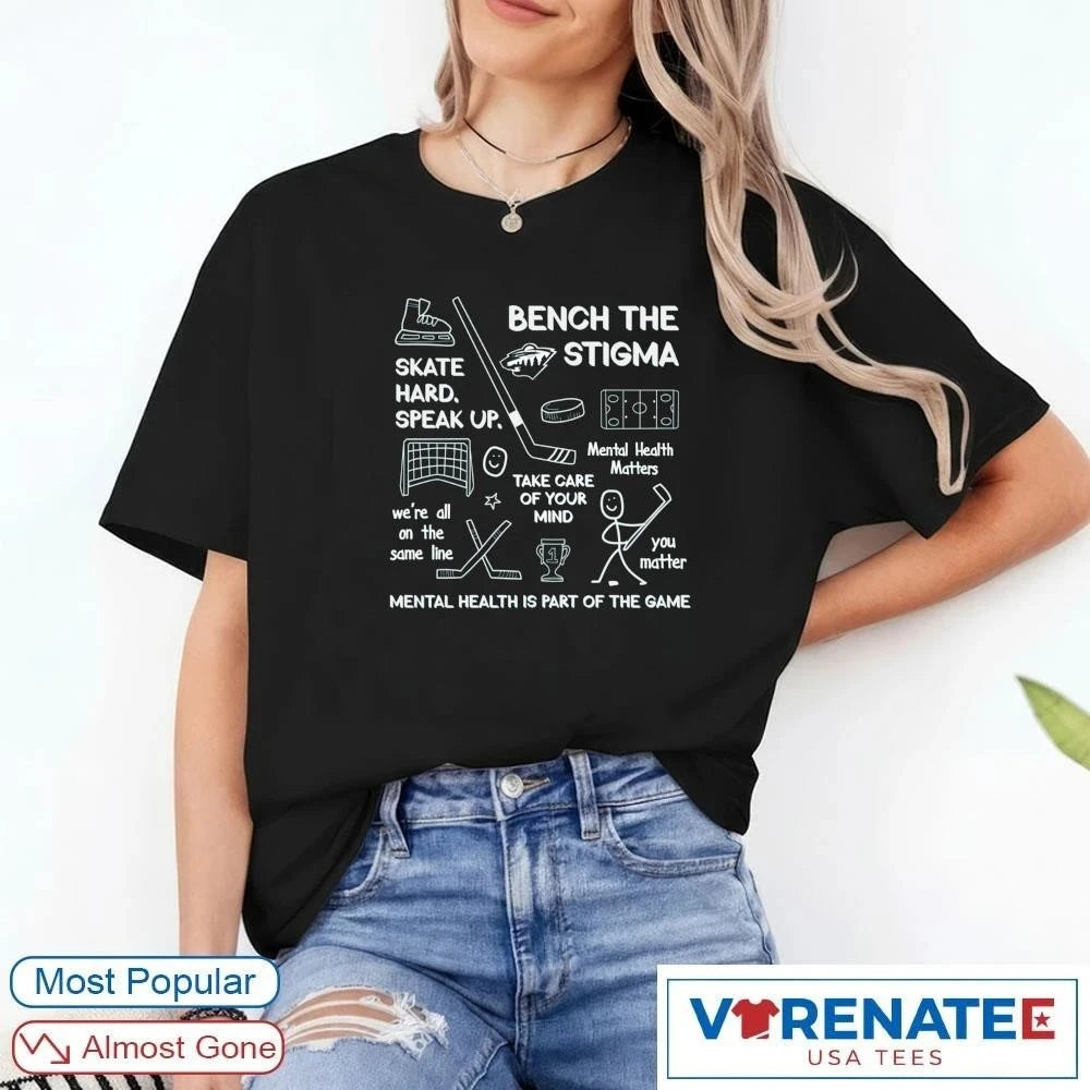 Official Bench The Stigma Skate Hard Speak Up Mental Health Is Part Of The Game T-Shirt
