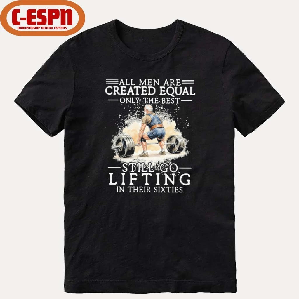 Official Best men Still Go Lifting In Their Sixties Shirt