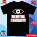 Official Big Brother is Watching You Camera Eye Shirts