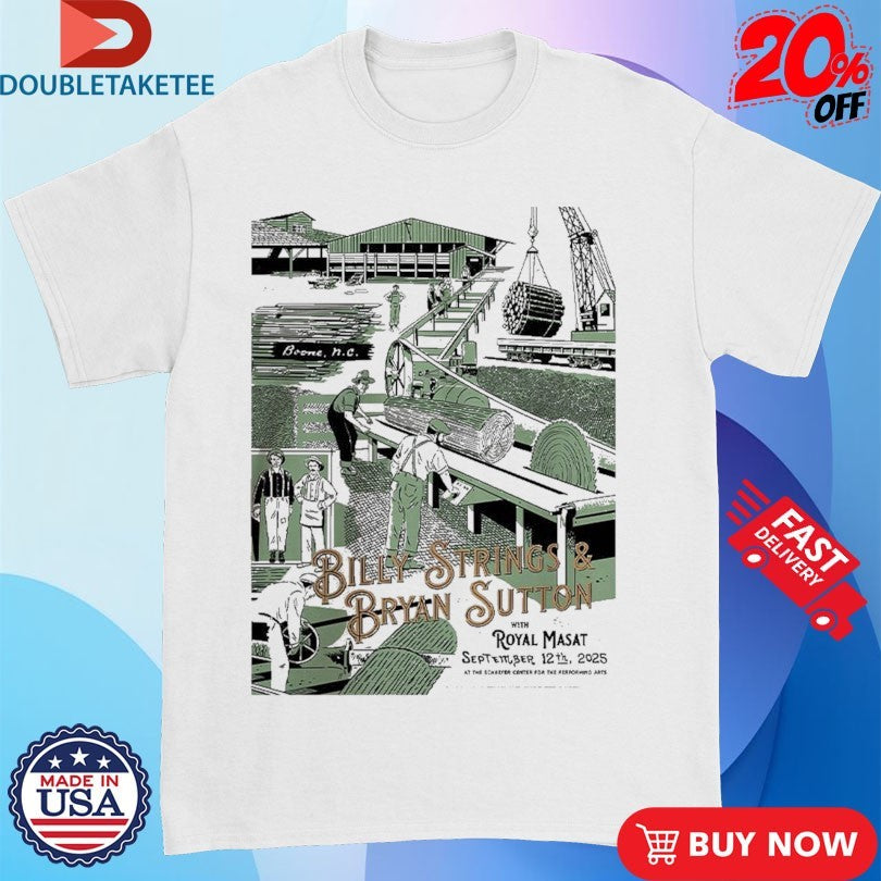 Official Billy Strings And Bryan Sutton With Royal Masat Boone North Carolina Night 2 At The Schaefer Center for the Performing Arts On September 12 2025 Shirts