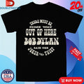 Official Bob Dylan There Must Be Some Way Out Of Here Said The Joker To The Thief Shirts