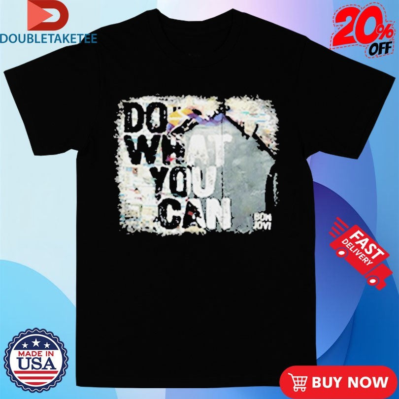 Official Bon Jovi Do What You Can Shirts