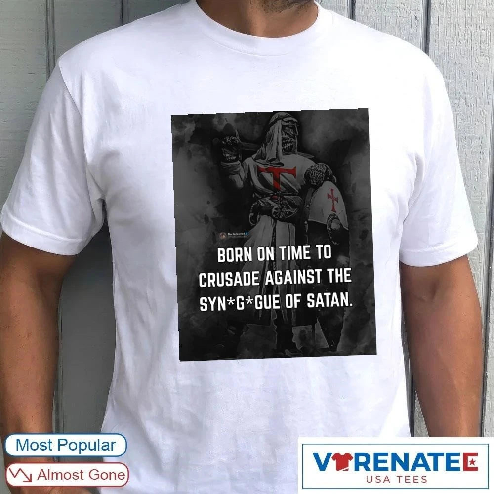 Official Born On Time To Crusade Against The Syn G Gue Of Satan 2026 Poster T-Shirt