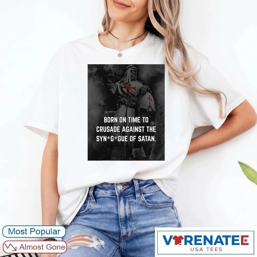 Official Born On Time To Crusade Against The Syn G Gue Of Satan 2026 Poster T-Shirt