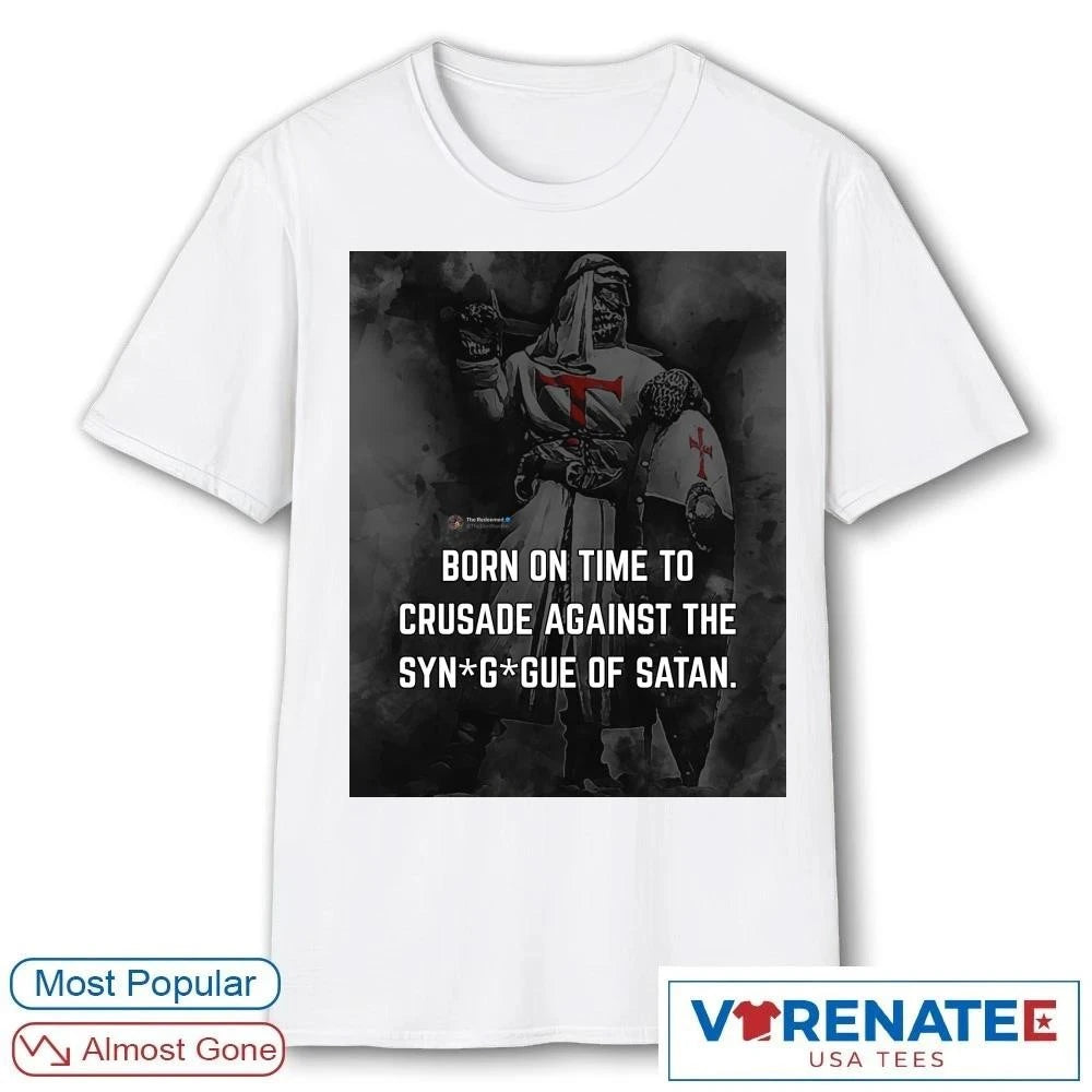 Official Born On Time To Crusade Against The Syn G Gue Of Satan 2026 Poster T-Shirt