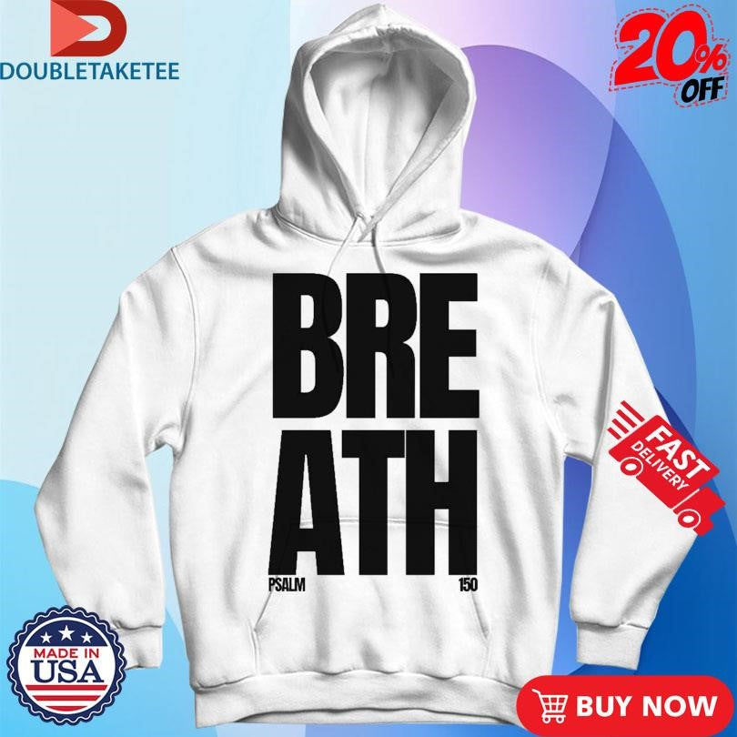 Official Breath Psalm 150 2819 Church Shirts
