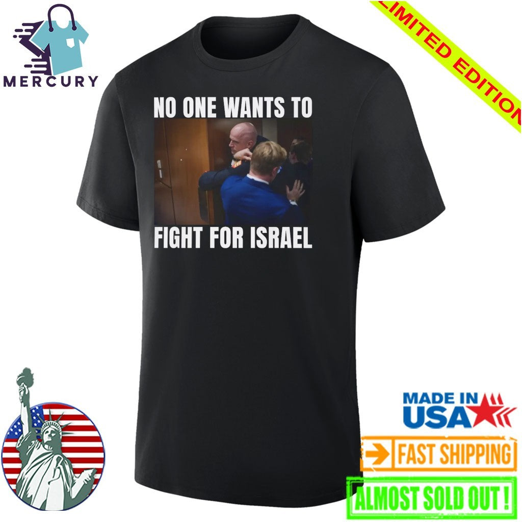 Brian McGinnis No One Wants to Fight for Israel Shirt