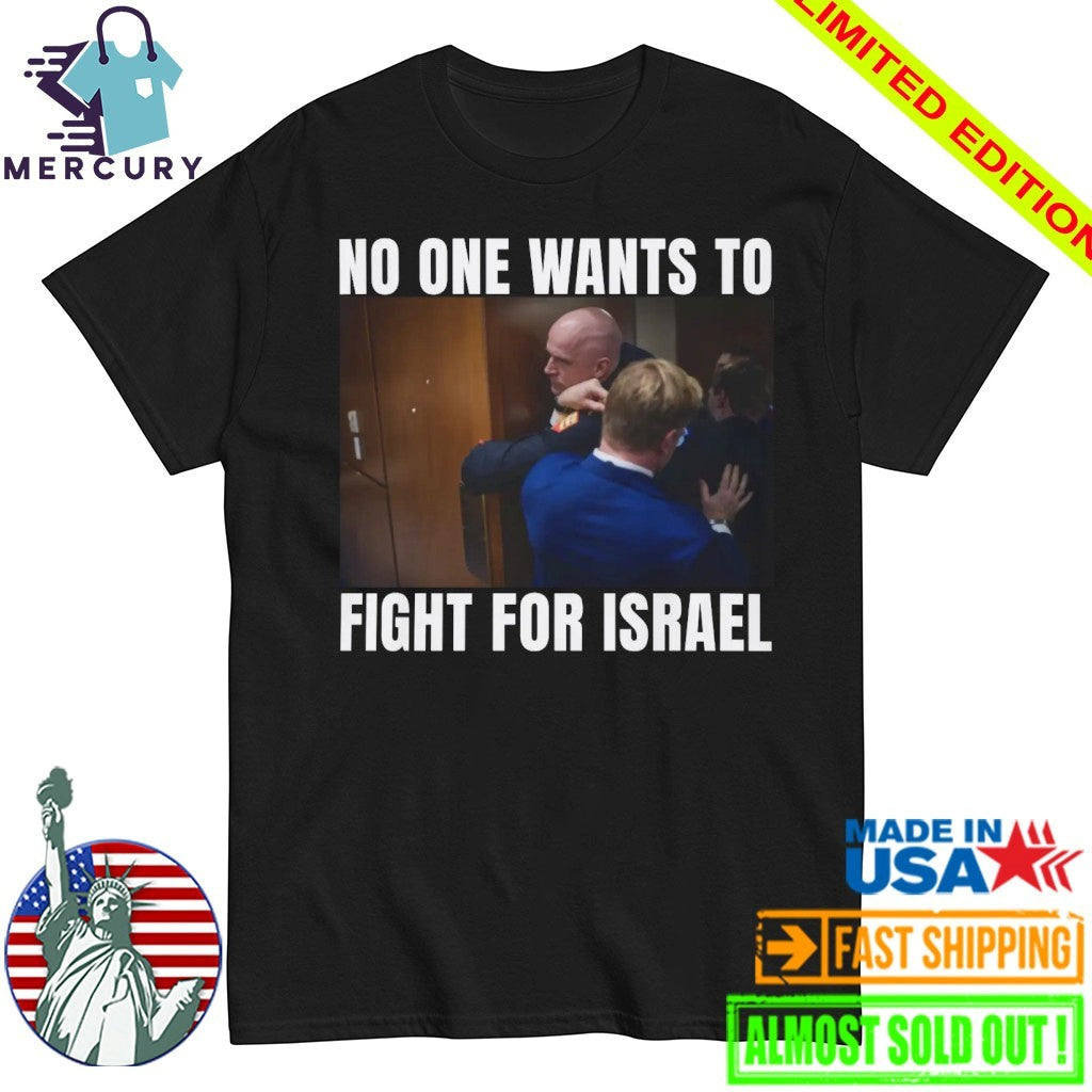 Brian McGinnis No One Wants to Fight for Israel Shirt