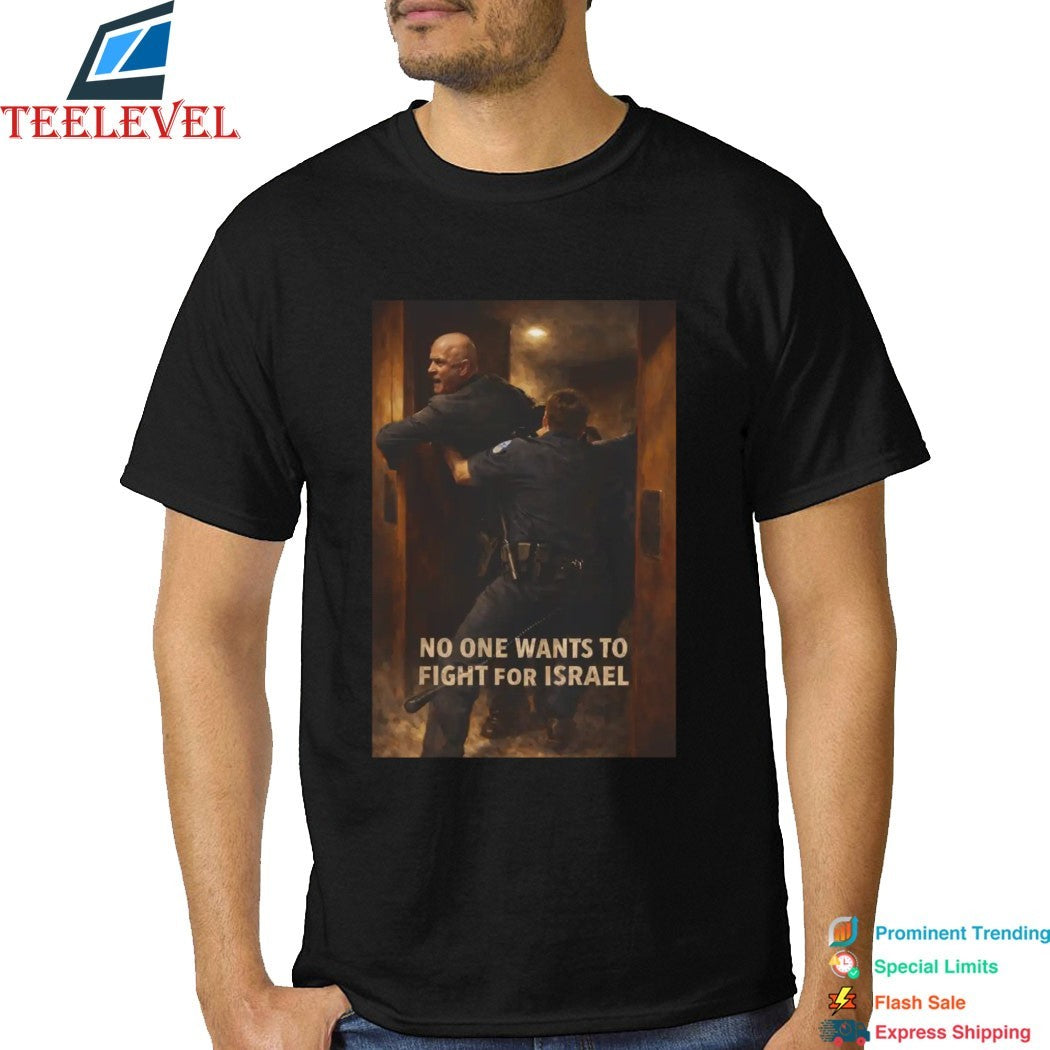 Official Brian McGuinness No One Wants To Fight For Israel Police Shirts
