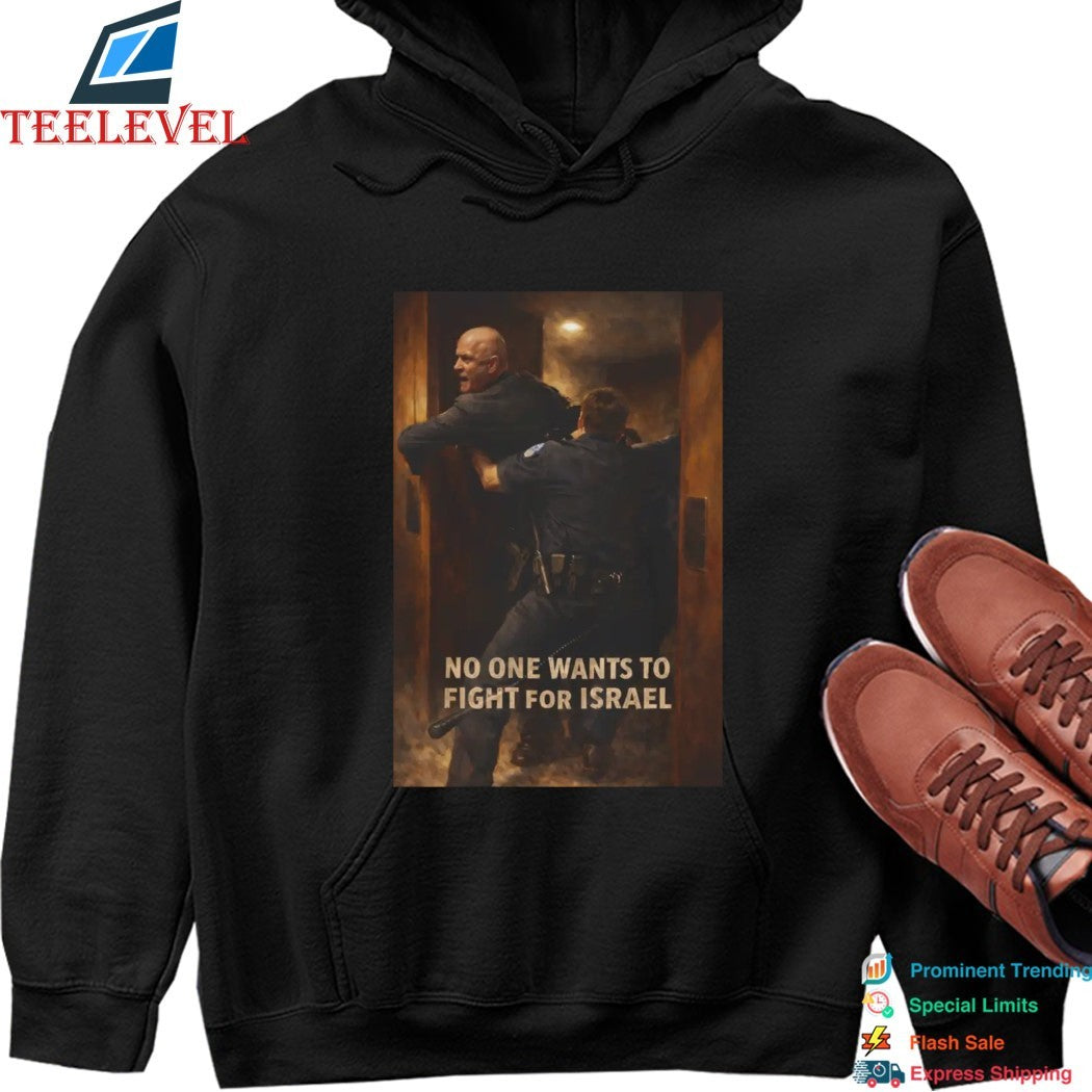 Official Brian McGuinness No One Wants To Fight For Israel Police Shirts