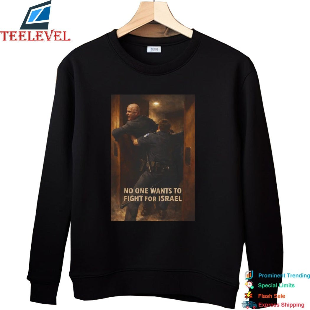 Official Brian McGuinness No One Wants To Fight For Israel Police Shirts